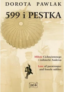 Graf-ika 599 i Pestka. Miłość cichociemnego i żołnierki Andersa Dorota Pawlak - Historia świata - miniaturka - grafika 2