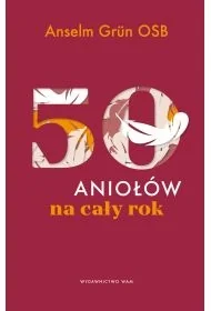 50 aniołów na cały rok - Anselm Grün - Religia i religioznawstwo 50 aniołów na cały rok - Anselm Grün - Religia i religioznawstwo - miniaturka - grafika 1
