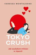 Felietony i reportaże - Tokyo Crush. Jak szukałam miłości w Japonii - miniaturka - grafika 1