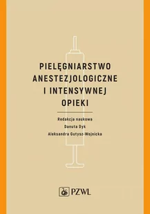 Pielęgniarstwo anestezjologiczne i intensywnej opieki - E-booki - nauka - miniaturka - grafika 1