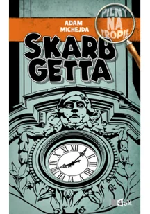 Adam Michejda Pilny na tropie. Skarb getta - Powieści - miniaturka - grafika 3