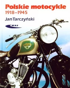 Polskie motocykle 1918-1945 - Jan Tarczyński - Poradniki hobbystyczne - miniaturka - grafika 1