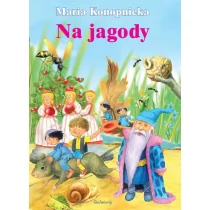 Siedmioróg Na jagody - Maria Konopnicka - Lektury szkoła podstawowa - miniaturka - grafika 1