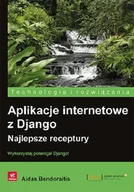 Systemy operacyjne i oprogramowanie - Aplikacje internetowe z Django. Najlepsze receptury - miniaturka - grafika 1