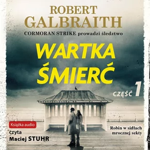 Wartka śmierć. Cormoran Strike. Tom 7. Część 1 - Audiobooki - kryminał, sensacja, thriller - miniaturka - grafika 1