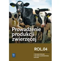 WSiP Prowadzenie produkcji zwierzęcej R.3.2 Podręcznik do nauki zawodu technik rolnik technik agrobiznesu rolnik Część 1 - Banaszewska Dorota, Charuta Anna