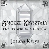 Audiobooki - fantastyka i horror - Smocze kryształy. Przepowiednia bogów. Tom 3 - miniaturka - grafika 1