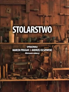 Stolarstwo, opracowali M.Prugar, A.Olszowski mistrzowie stolarscy. - Technika - miniaturka - grafika 1
