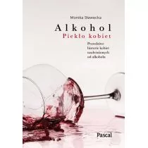 Alkohol. Piekło kobiet - Felietony i reportaże - miniaturka - grafika 2