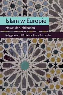 Dialog Islam w Europie Nowe kierunki badań - Marta Widy-Behiesse, Zasztowt Konrad - Książki o kulturze i sztuce - miniaturka - grafika 1