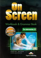 Książki do nauki języka angielskiego - On Screen. Workbook & Grammar Book. Pre-Intermediate B1. Matura 2015 - miniaturka - grafika 1