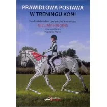 Higgins Gillian, Martin Stephanie Prawidłowa postawa w treningu koni - Poradniki hobbystyczne - miniaturka - grafika 1