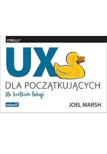 UX dla początkujących. Sto krótkich lekcji - E-booki - informatyka - miniaturka - grafika 1