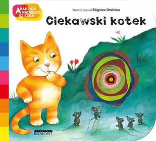 Zbigniew Dmitroca Ciekawski kotek Akademia mądrego dziecka A to ciekawe - Baśnie, bajki, legendy - miniaturka - grafika 1