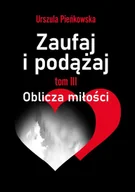 E-booki - kryminał i sensacja - Zaufaj i podążaj. Oblicza miłości. Tom 3 - miniaturka - grafika 1