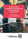 E-booki - nauka - Projektowanie instalacji fotowoltaicznych wraz z doborem zabezpieczeń. Omówienie, pytania i odpowiedzi - miniaturka - grafika 1