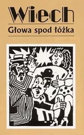 Powieści - Opowiadania przedwojenne Tom 4 Głowa spod łóżka - Stefan Wiechecki (Wiech) - miniaturka - grafika 1