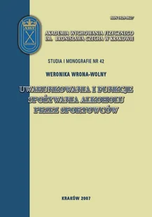 Uwarunkowania i funkcje spożywania alkoholu przez sportowców Weronika Wrona-Wolny PDF) - E-booki - sport - miniaturka - grafika 1
