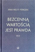 Eseje - Bezcenną wartością jest prawda - Anna Wolff-Powęska - miniaturka - grafika 1