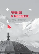 Felietony i reportaże - Wydawnictwo Św. Wojciecha Frunze w meczecie - Cezary Kościelniak - miniaturka - grafika 1