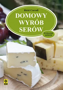 RM Domowy wyrób serów wyd. 6 Carroll Ricki - Książki kucharskie - miniaturka - grafika 2
