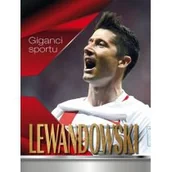 Biografie i autobiografie - Horyzonty Giganci sportu. Lewandowski. Opowieść o... - praca zbiorowa - miniaturka - grafika 1