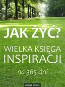 E-booki - poradniki - Jak żyć? Wielka księga inspiracji na 365 dni - miniaturka - grafika 1