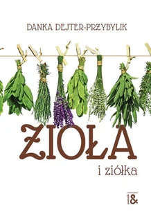 Danka Dejter-Przybylik Zioła i ziółka - Poezja - miniaturka - grafika 1