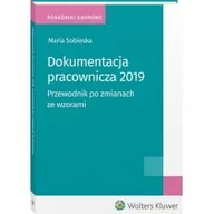 Prawo - Sobieska Maria Dokumentacja pracownicza 2019. Przewodnik po zmianach ze wzorami - miniaturka - grafika 1