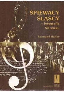 Śpiewający Śląscy fotografia XX wieku - Książki o kulturze i sztuce - miniaturka - grafika 1