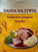 Książki kucharskie - Dania na piwie Smakowite przepisy dziadka - miniaturka - grafika 1