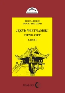 Dialog Język wietnamski - Podręcznik, część 1 - Teresa Halik, Hoang Thu Oanh - Pozostałe języki obce - miniaturka - grafika 1