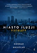 Kryminały - Miasto iluzji - Konrad Grześlak - ebook - miniaturka - grafika 1