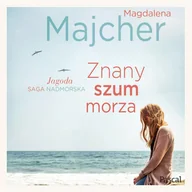 Audiobooki - romanse - Znany szum morza. Saga nadmorska. Tom 3 - miniaturka - grafika 1