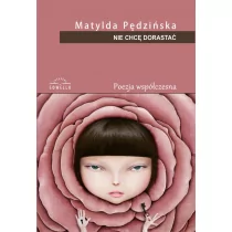 Sowello Nie chcę dorastać - Pędzińska Matylda - Poezja - miniaturka - grafika 1