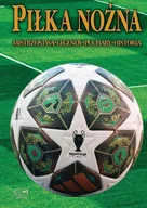 Sport i wypoczynek - Piłka nożna. mistrzostwa, legendy, puchary, historia - Opracowanie zbiorowe - książka - miniaturka - grafika 1