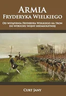 Historia świata - Napoleon V Armia Fryderyka Wielkiego - Curt Jany - miniaturka - grafika 1