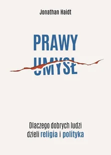 Prawy umysł. Dlaczego dobrych ludzi dzieli religia i polityka - E-booki - literatura faktu - miniaturka - grafika 1