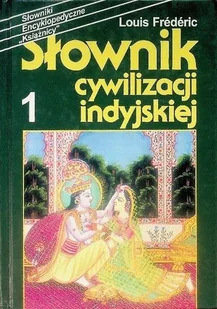 Słownik cywilizacji indyjskiej. Tom 1 - Historia świata - miniaturka - grafika 1
