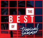 Składanki muzyczne - The Best Of Tropical Summer - miniaturka - grafika 1
