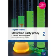 Podręczniki dla liceum - Nowa Era To jest chemia 2. Liceum i technikum. Maturalne karty pracy z kartami laboratoryjnymi. Zakres rozszerzony praca zbiorowa - miniaturka - grafika 1