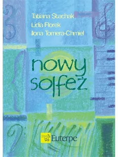 Nowy solfeż - Tatiana Stachak, Lidia Florek, Ilona Tomera-Chmiel/EUTERPE - Instrumenty smyczkowe - miniaturka - grafika 1