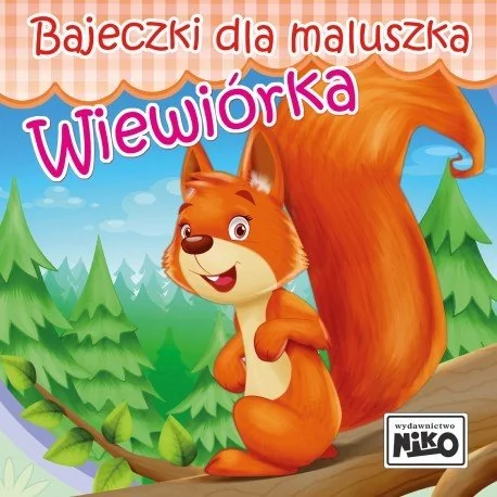 Wiewiórka Bajeczki Dla Maluszka Wioletta Piasecka