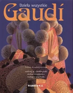 Gaudi. Dzieła Wszystkie - Książki o kulturze i sztuce - miniaturka - grafika 1