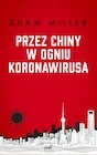 Publicystyka - Przez Chiny w ogniu koronawirusa - miniaturka - grafika 1