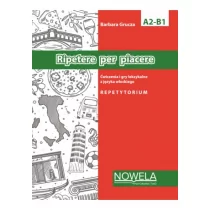 Nowela Ripetere per piacere Ćwiczenia i gry leksykalne z języka włoskiego A2-B1