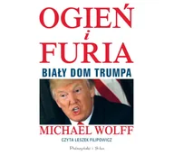 Audiobooki - literatura faktu - CD MP3 Ogień i furia biały dom trumpa - Michael Wolff - miniaturka - grafika 1
