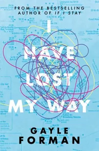 Gayle Forman I Have Lost My Way - Obcojęzyczne książki dla dzieci i młodzieży - miniaturka - grafika 2