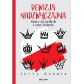 Historia Polski - Jerzy Besala Rewizja nadzwyczajna Skazy na królach i inne historie - miniaturka - grafika 1