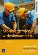 Podręczniki dla liceum - Montaż zbrojenia w deskowaniach Podręcznik - Mirosław Kozłowski - miniaturka - grafika 1